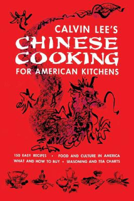 Chinese Cooking for American Kitchens: (Cooklore Reprint) by Calvin B. T. Lee