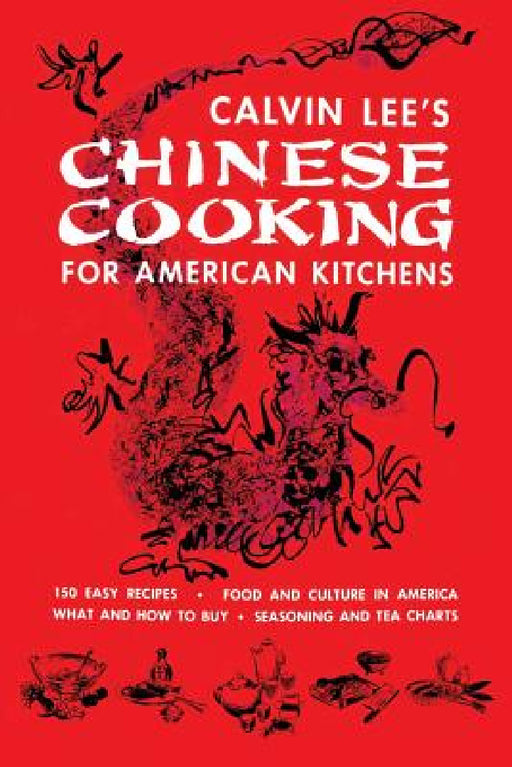Chinese Cooking for American Kitchens: (Cooklore Reprint) by Calvin B. T. Lee