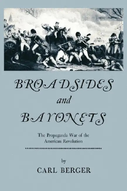 Broadsides and Bayonets by Carl Berger