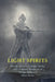 Light Spirits: Horrific Specters, Comedic Shades, and Criminous Phantasms in Vintage Periodical Ghost Stories by Chad Arment