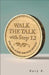 Walk the Talk with Step 12: Staying Sober Through Service by Gary K