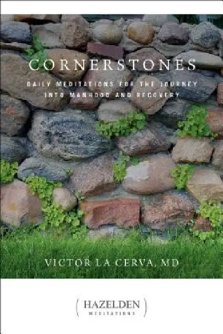 Cornerstones: Meditations for the Journey Into Manhood and Recovery by Victor La Cerva