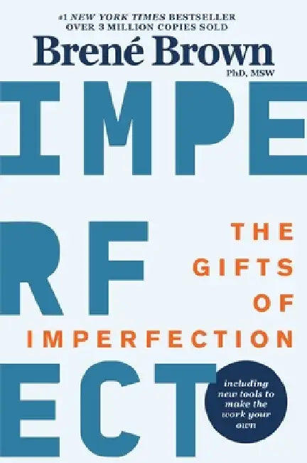 The Gifts of Imperfection: 10th Anniversary Edition: Features a New Foreword and Brand-New Tools by Brené Brown