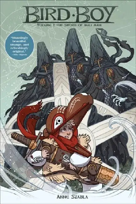 Bird Boy, Volume 1: The Sword of Mali Mani by Anne Szabla