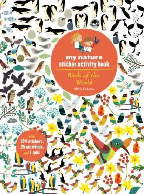 Birds of the World: My Nature Sticker Activity Book by Olivia Cosneau