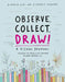 Observe Collect Draw!: A Visual Journal by Giorgia Lupi