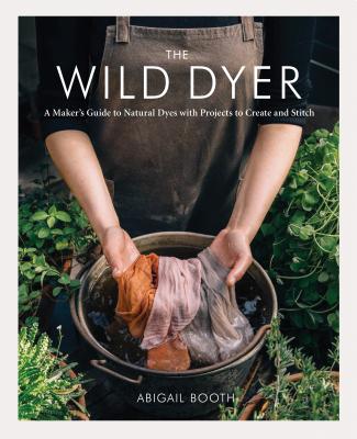 The Wild Dyer by Abigail Booth