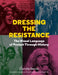 Dressing the Resistance: The Visual Language of Protest by Camille Benda