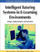Intelligent Tutoring Systems in E-Learning Environments: Design, Implementation and Evaluation by Slavomir Stankov, Vlado Glavinic, Marko Rosic