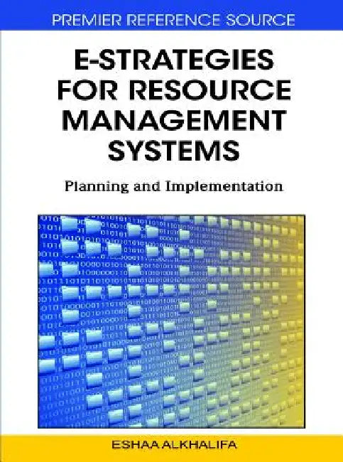 E-Strategies for Resource Management Systems: Planning and Implementation by Eshaa Alkhalifa