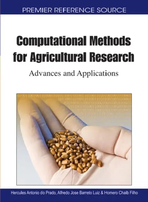 Computational Methods for Agricultural Research: Advances and Applications by Hércules Antonio Do Prado, Alfredo Jose Barreto Luiz, Homero Chaib Filho