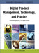 Digital Product Management, Technology, and Practice: Interdisciplinary Perspectives by Troy J. Strader