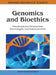 Genomics and Bioethics: Interdisciplinary Perspectives, Technologies and Advancements by Soraj Hongladarom