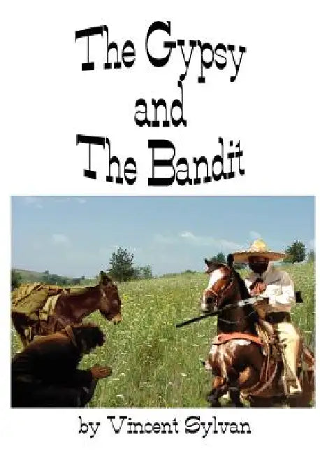 The Gypsy and The Bandit by Vincent Sylvan