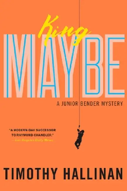 King Maybe by Timothy Hallinan