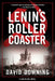 Lenin's Roller Coaster by David Downing