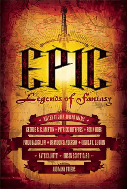Epic: Legends of Fantasy by John Joseph Adams, George R. R. Martin, Patrick Rothfuss