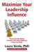Maximize Your Leadership Influence: Command the Room, Connect with Your Audience, Close the Deal! by Laura Sicola