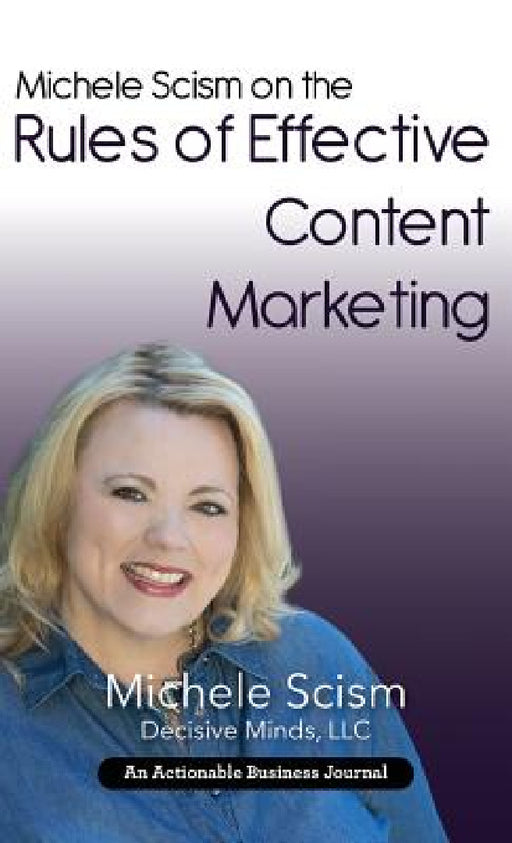 Michele Scism on the Rules of Effective Content Marketing: Why Your Content Marketing Execution Is Your Social Proof by Michele Scism