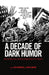 A Decade of Dark Humor: How Comedy, Irony, and Satire Shaped Post-9/11 America by Ted Gournelos, Viveca S. Greene