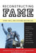 Reconstructing Fame: Sport, Race, and Evolving Reputations by David C. Ogden, Joel Nathan Rosen, Jack Lule