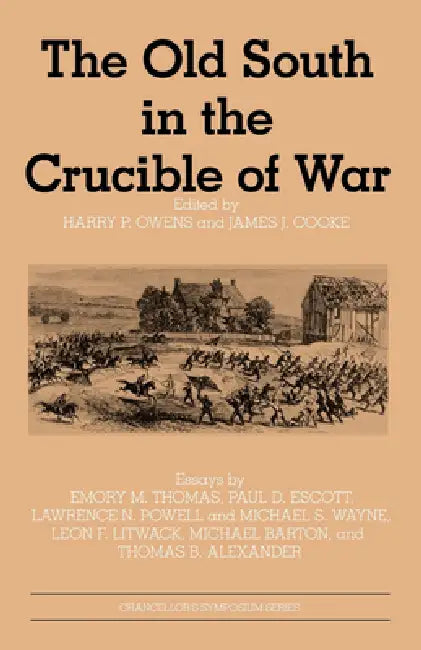 The Old South in the Crucible of War by Harry P. Owens, James J. Cooke
