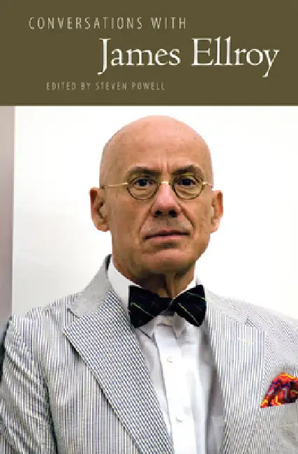 Conversations with James Ellroy (Revised) by Steven Powell