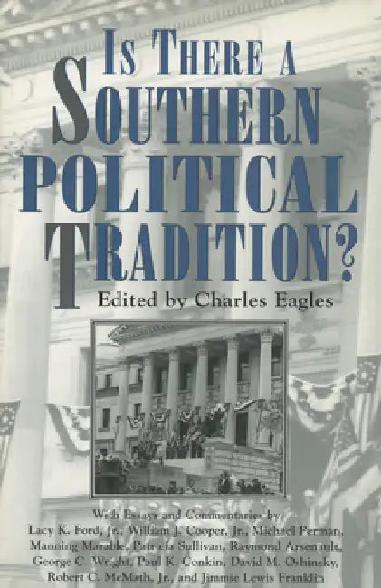 Is There a Southern Political Tradition? by Charles Eagles