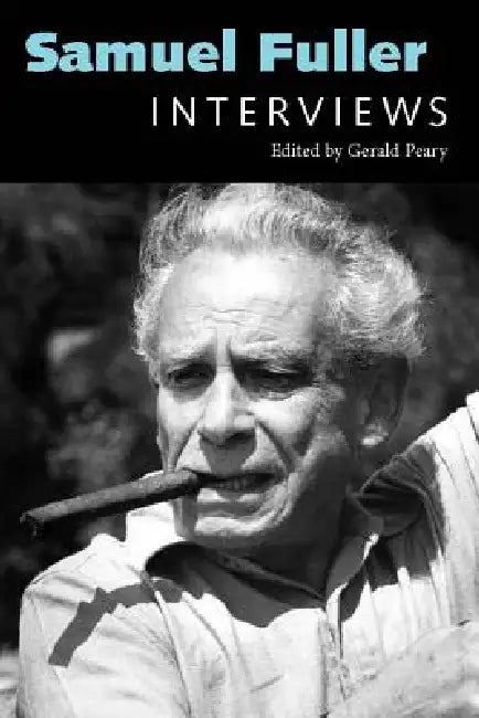Samuel Fuller: Interviews by Gerald Peary