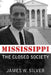 Mississippi: The Closed Society by James W. Silver