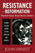 Resistance and Reformation in Nineteenth-Century African-American Literature: Brown, Wilson, Jacobs, Delany, Douglass, and Harper by John Ernest