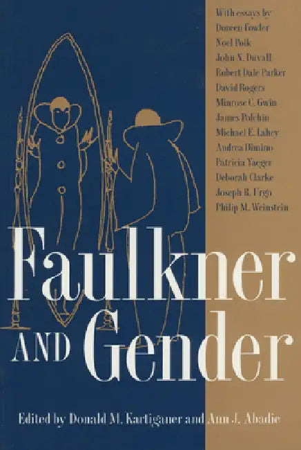 Faulkner and Gender by Donald M. Kartiganer, Ann J. Abadie
