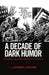 A Decade of Dark Humor: How Comedy, Irony, and Satire Shaped Post-9/11 America by Ted Gournelos, Viveca Greene, Gavin Benke