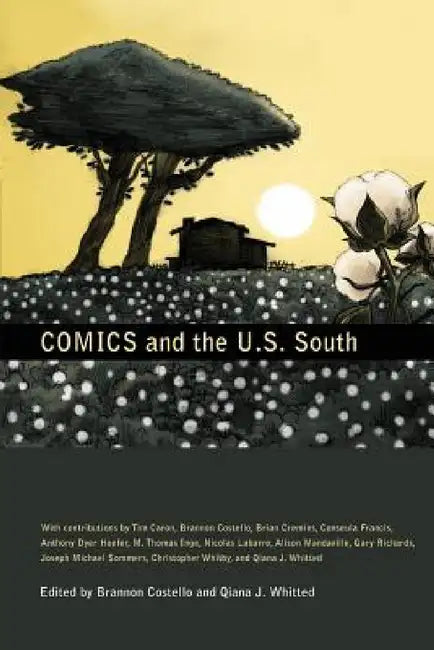 Comics and the U.S. South by Brannon Costello, Qiana J. Whitted