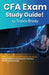 CFA Exam Study Guide! Level 1: Best Test Prep Book to Help You Pass the Test: Complete Review & Practice Questions to Become a Chartered Financial An by Travis Brody