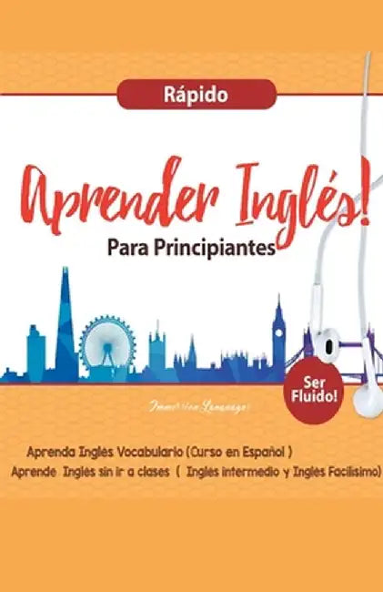 Aprender Inglés para Principiantes Rápido - Aprenda Inglés Vocabulario (Curso en Español - Ser Fluido) by Immersion Languages