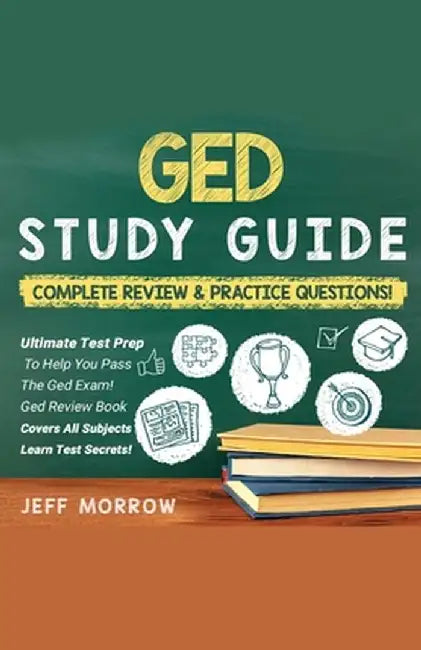 GED] ]Study] ]Guide!] ]Practice] ]Questions] ] Edition] ]& ]Complete] ]Review] ]Edition by Jeff Morrow
