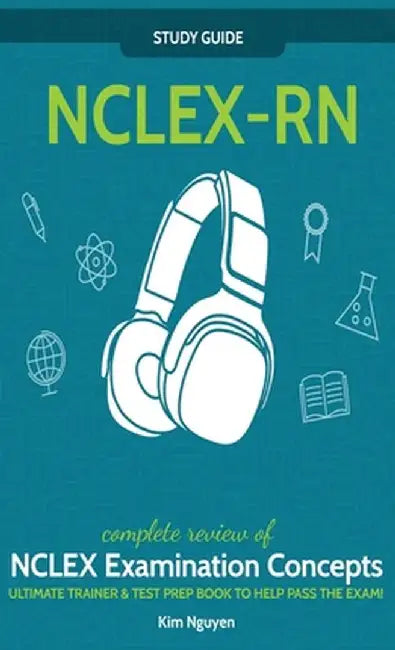 NCLEX-RN] ]Study] ] Guide!] ]Complete] ] Review] ]of] ]NCLEX] ] Examination] ] Concepts] ] Ultimate] ]Trainer] ]&] ]Test] ] Prep] ]Book] ]To] ]Help] ] by Kim Nguyen