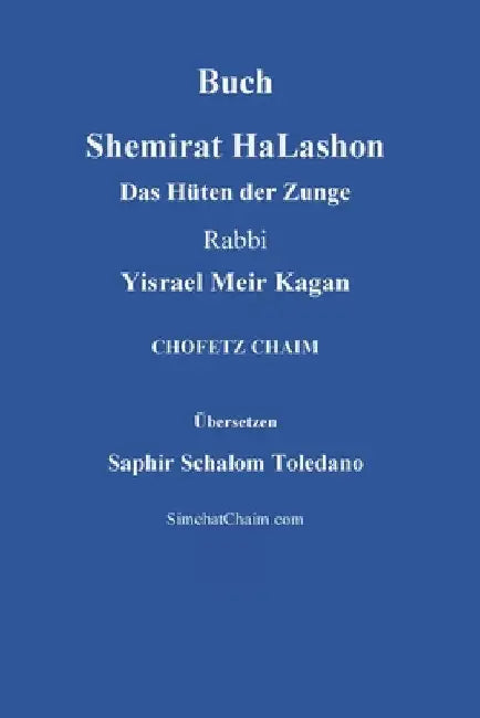 Buch Shemirat HaLashon - Das Hüten der Zunge by Kagan, Rabbi Yisrael Meir