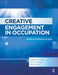 Creative Engagement in Occupation: Building Professional Skills by Margaret Coffey