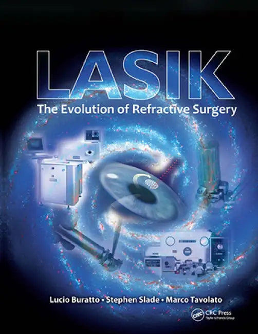 LASIK: The Evolution of Refractive Surgery by Lucio Buratto