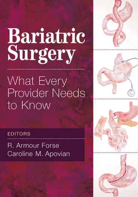 Bariatric Surgery: What Every Provider Needs to Know by R. Armour Forse
