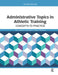 Administrative Topics in Athletic Training: Concepts to Practice by Gary Harrelson