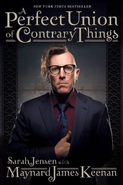 A Perfect Union of Contrary Things by Maynard James Keenan