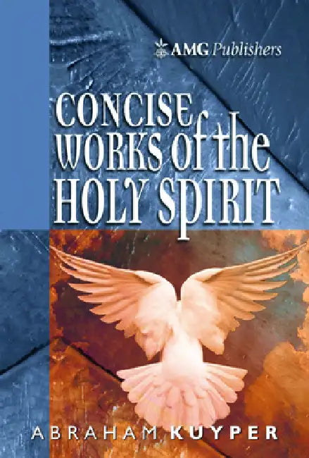 Amg Concise Works of the Holy Spirit by Abraham Kuyper