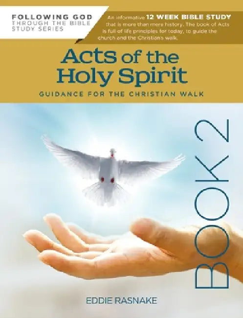 Acts of the Holy Spirit Book 2: Guidance for the Christian Walk by Eddie Rasnake