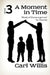 A Moment in Time Book 3: Words of Encouragement for Parents Book 3 Volume 3 by Carl Willis