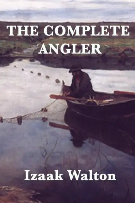 The Complete Angler by Izaak Walton