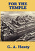 For the Temple: A Historical Adventure of the Jewish War and the Fall of Jerusalem by G. a. Henty