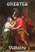 Orestes by Voltaire, Fran Ois-Marie Arouet, Francois-Marie Arouet